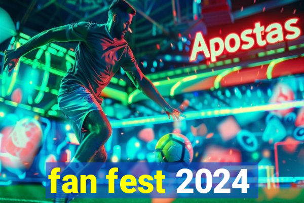 fan fest 2024